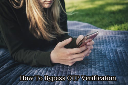 How to bypass OTP verification on any website or application – WIKI PLUCK